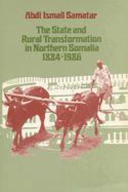 State and Rural Transformation in Northern Somalia, 1884-1986  9780299119942 Front Cover