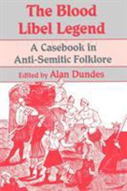 Blood Libel Legend A Casebook in Anti-Semitic Folklore  9780299131142 Front Cover
