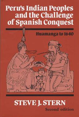 Peru's Indian Peoples and the Challenge of Spanish Conquest Huamanga To 1640 2nd 9780299141844 Front Cover