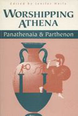 Worshipping Athena Panathenaia and Parthenon  9780299151140 Front Cover