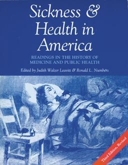 Sickness and Health in America Readings in the History of Medicine and Public Health 3rd 9780299153243 Front Cover