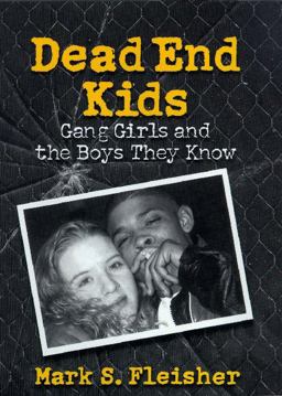 Dead End Kids Gang Girls and the Boys They Know  9780299158842 Front Cover