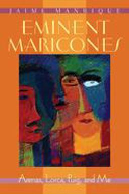 Eminent Maricones Arenas, Lorca, Puig, and Me  9780299161842 Front Cover