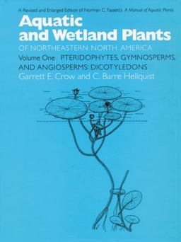 Aquatic and Wetland Plants of Northeastern North America Pteridphytes, Gymnosperms, and Angiosperms: Dicotyledons  9780299163341 Front Cover