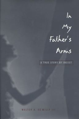 In My Father's Arms A True Story of Incest  9780299165109 Front Cover