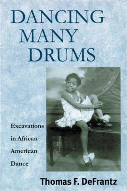 Dancing Many Drums Excavations in African American Dance  9780299173142 Front Cover