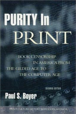 Purity in Print Book Censorship in America from the Gilded Age to the Computer Age 2nd 9780299175849 Front Cover