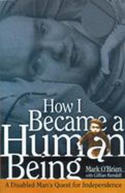How I Became a Human Being A Disabled Man's Quest for Independence  9780299184346 Front Cover