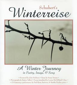 Schubert's Winterreise A Winter Journey in Poetry, Image, and Song  9780299186005 Front Cover