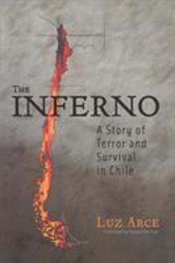 Inferno A Story of Terror and Survival in Chile  9780299195540 Front Cover