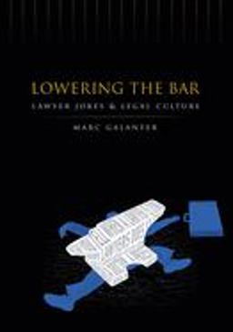 Lowering the Bar Lawyer Jokes and Legal Culture  9780299213541 Front Cover