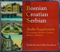 Bosnian, Croatian, Serbian Audio Supplement To Accompany Bosnian, Croatian, Serbian, a Textbook  9780299221102 Front Cover