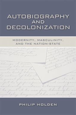 Autobiography and Decolonization Autobiography and Decolonization