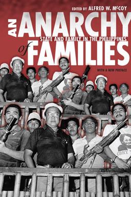 Anarchy of Families State and Family in the Philippines  9780299229849 Front Cover