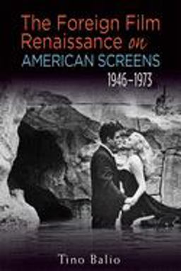 Foreign Film Renaissance on American Screens, 1946-1973  9780299247942 Front Cover