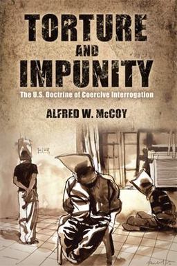 Torture and Impunity The U. S. Doctrine of Coercive Interrogation  9780299288549 Front Cover