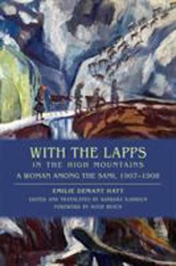 With the Lapps in the High Mountains A Woman Among the Sami, 1907-1908  9780299292348 Front Cover