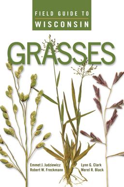 Field Guide to Wisconsin Grasses  9780299301347 Front Cover