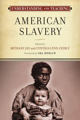 Understanding and Teaching American Slavery  9780299306649 Front Cover