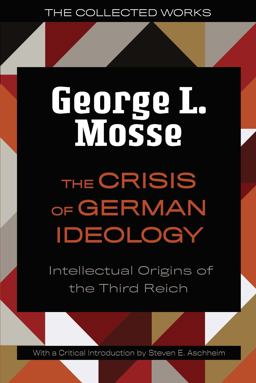 Crisis of German Ideology Intellectual Origins of the Third Reich 2nd 9780299332044 Front Cover