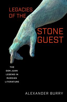 Legacies of the Stone Guest The Don Juan Legend in Russian Literature  9780299342104 Front Cover