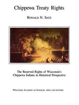 Chippewa Treaty Rights The Reserved Rights of Wisconsin's Chippewa Indians in Historical Perspective 2nd 9780299930226 Front Cover