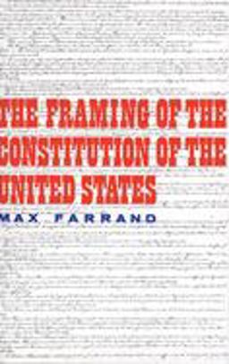 Framing of the Constitution of the United States  9780300000795 Front Cover
