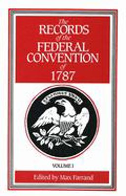 Records of the Federal Convention Of 1787 1937 Revised Edition in Four Volumes, Volume 1  9780300000801 Front Cover