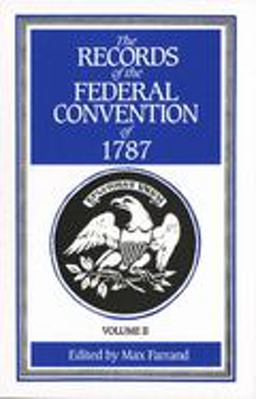 Records of the Federal Convention Of 1787 1937 Revised Edition in Four Volumes, Volume 2  9780300000818 Front Cover