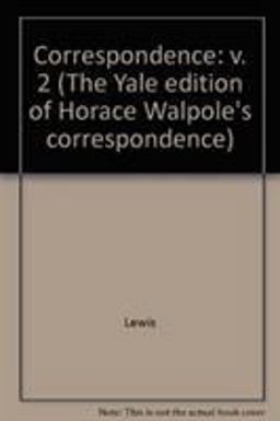 The Yale Editions of Horace Walpole's Correspondence, Volume 2