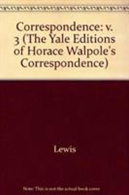 The Yale Editions of Horace Walpole's Correspondence, Volume 3