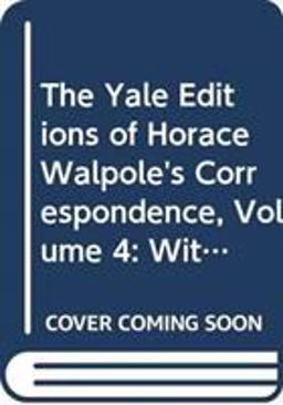 The Yale Editions of Horace Walpole's Correspondence, Volume 4