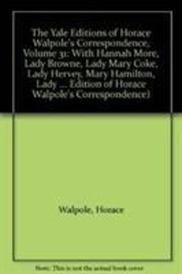 The Yale Editions of Horace Walpole's Correspondence, Volume 31