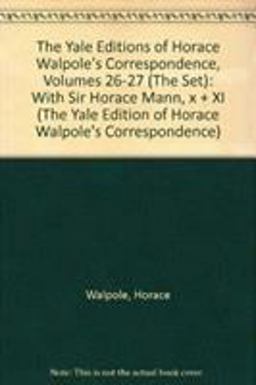 The Yale Editions of Horace Walpole's Correspondence, Volumes 26-27 (the Set)