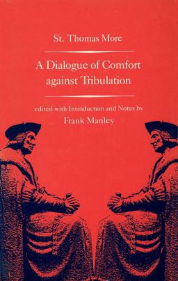 A Dialogue of Comfort Against Tribulation
