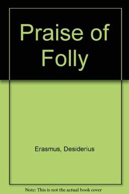 The Praise of Folly