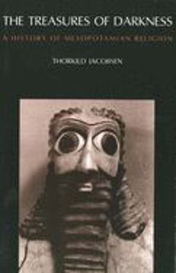 Treasures of Darkness A History of Mesopotamian Religion  9780300022919 Front Cover