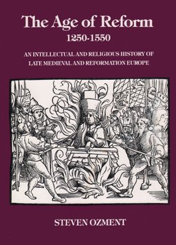 The Age of Reform, 1250-1550 The Age of Reform, 1250-1550