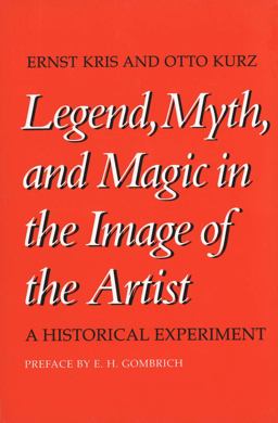 Legend, Myth, and Magic in the Image of the Artist