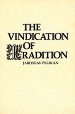 Vindication of Tradition The 1983 Jefferson Lecture in the Humanities  9780300036381 Front Cover