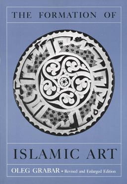 Formation of Islamic Art 2nd 9780300040463 Front Cover