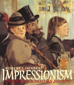 Impressionism Art, Leisure and Parisian Society  9780300042627 Front Cover