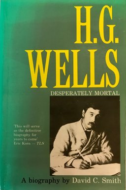 H. G. Wells, Desperately Mortal