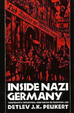 Inside Nazi Germany Conformity, Opposition, and Racism in Everyday Life  9780300044805 Front Cover