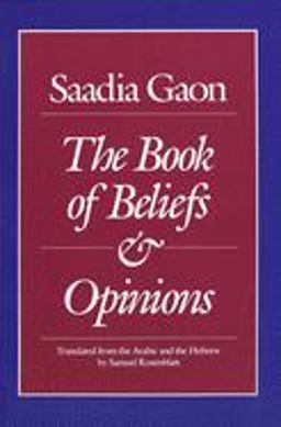 Saadia Gaon The Book of Beliefs and Opinions  9780300044904 Front Cover
