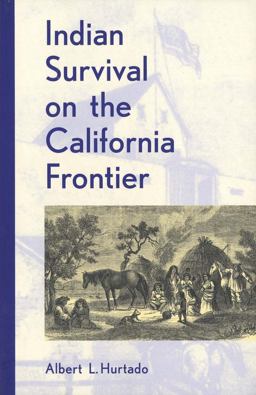 Indian Survival on the California Frontier  9780300047981 Front Cover