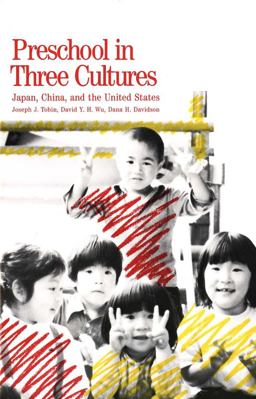 Preschool in Three Cultures Japan, China and the United States  9780300048124 Front Cover