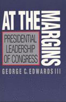 At the Margins Presidential Leadership of Congress  9780300048995 Front Cover