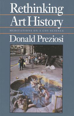 Rethinking Art History Meditations on a Coy Science  9780300049831 Front Cover