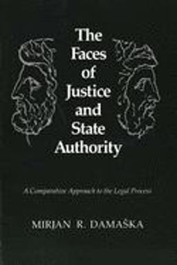 Faces of Justice and State Authority A Comparative Approach to the Legal Process  9780300051193 Front Cover